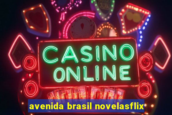 avenida brasil novelasflix